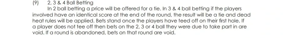 Spreadex fixed odds rulebook rule 11.9, 2, 3 and 4 Ball Betting, stating a tie price is offered and bets stand once players tee off